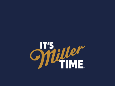It's Miller Time